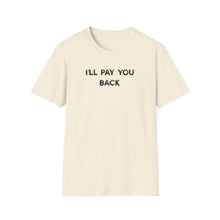 I'll Pay You Back - Classic Fit