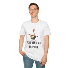 Peace Was Never An Option Goose - Classic Fit