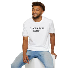 I'm Not a Dumb Blonde - Classic Fit
