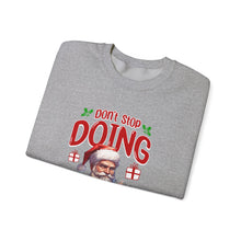 Don't Stop Doing Good - Crewneck Sweatshirt