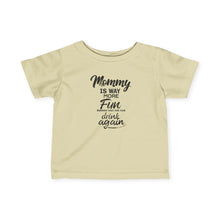 Mommy Is More Fun When Drink Again  - Infant Shirt