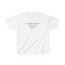 Im Cute Look At My Daddy  - Toddler Shirt