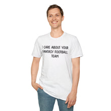 I Care About Your Fantasy Football Feam - Classic Fit