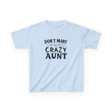 Dint Make Me Call My Crazy Aunt   - Toddler Shirt