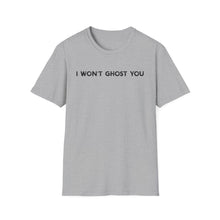 I Won't Ghost You - Classic Fit
