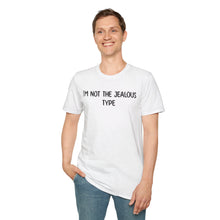I'm Not The Jealous Type - Classic Fit