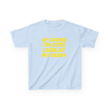Of Course I'm Cute - Toddler Shirt