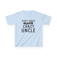 Dont Make Me Call My Uncle  - Toddler Shirt