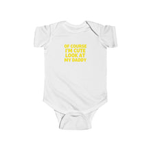 Of Course I'm Cute - Baby Bodysuit