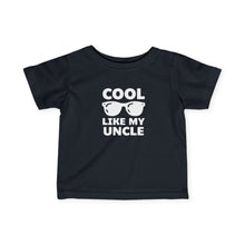 Cool Like My Uncle  - Infant Shirt