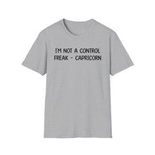 I'm Not a Control Freak Capricorn - Classic Fit
