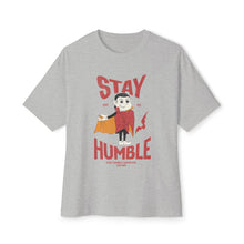 Stay Humble - Oversized Fit