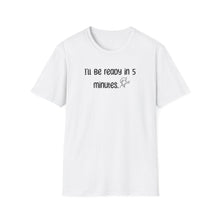 Ill Be Ready In 5 - Classic Fit