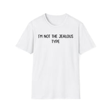 I'm Not The Jealous Type - Classic Fit