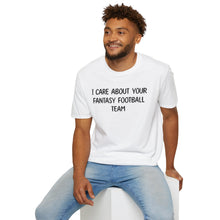 I Care About Your Fantasy Football Feam - Classic Fit