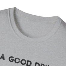 I'm a Good Driver - Classic Fit