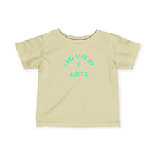 Cool As My Aunite - Infant Shirt