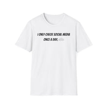 I Only Check Social Media Once a Day - Classic Fit
