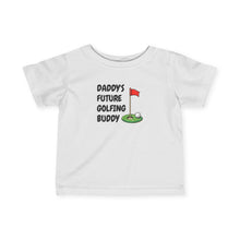Daddys Future Golfing Buddy - Infant Shirt