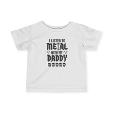 Listen To Metal With My Daddy  - Infant Shirt