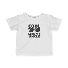 Cool Like My Uncle  - Infant Shirt