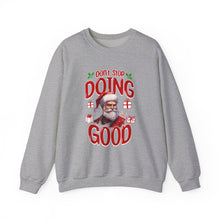 Don't Stop Doing Good - Crewneck Sweatshirt