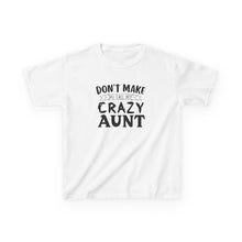 Dint Make Me Call My Crazy Aunt   - Toddler Shirt