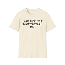 I Care About Your Fantasy Football Feam - Classic Fit