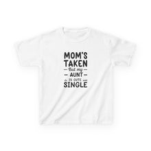 Mom Is Taken But Aunt Is Single  - Toddler Shirt