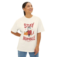 Stay Humble - Oversized Fit