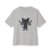 Pew Pew Madafakas - Oversized Fit