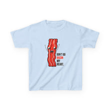 Dont Go Bacon My Heart - Toddler Shirt