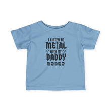 Listen To Metal With My Daddy  - Infant Shirt