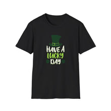 Have A Lucky Day St. Patrick's Day - Classic Fit