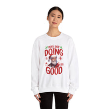 Don't Stop Doing Good - Crewneck Sweatshirt