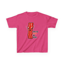 Dont Go Bacon My Heart - Toddler Shirt