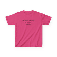 Im Cute Look At My Daddy  - Toddler Shirt