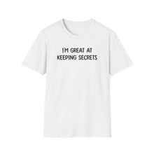 I'm Great At Keeping Secrets - Classic Fit