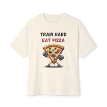 Train Hard Eat Pizza - Oversized Fit