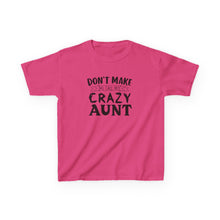 Dint Make Me Call My Crazy Aunt   - Toddler Shirt