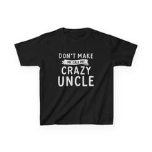 Dont Make Me Call My Uncle  - Toddler Shirt