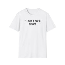 I'm Not a Dumb Blonde - Classic Fit