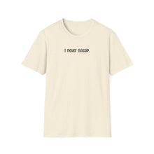 I Never Gossip - Classic Fit