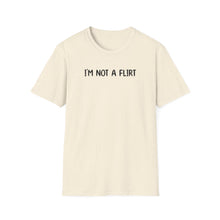 I'm Not a Flirt - Classic Fit